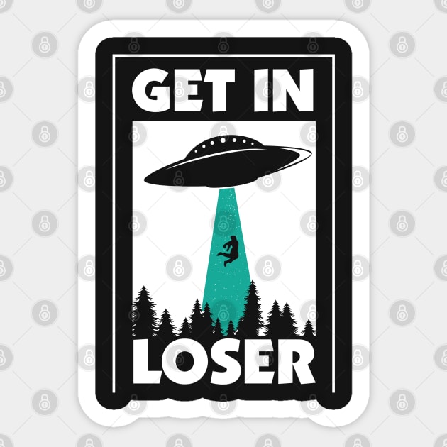 Get in loser Sticker by MissSwass